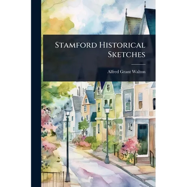 Stamford Historical Sketches