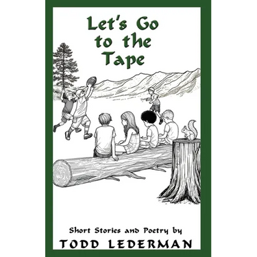 Let's Go to the Tape: Short Stories and Poetry