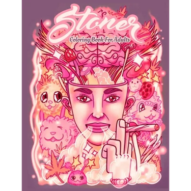 Stoner Coloring Book For Adults: Including Adorable Stress Relieving Unique Stoners Psychedelic Design - psychedelic coloring book