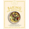 The Artisanal Kitchen: Baking for Breakfast: 33 Muffin, Biscuit, Egg, and Other Sweet and Savory Dishes for a Special Morning Meal