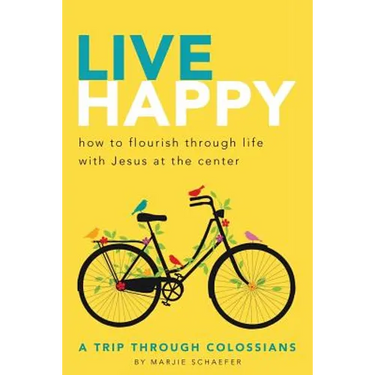 Live Happy: How to Flourish Through Life with Jesus at the Center