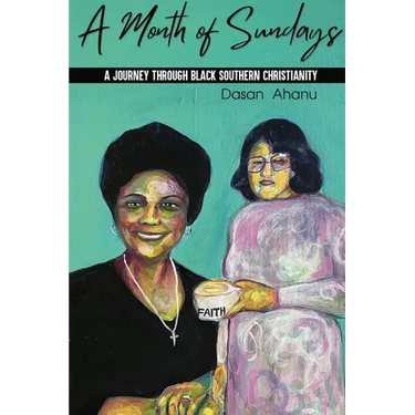 A Month of Sundays: A Journey Through Black Southern Christianity