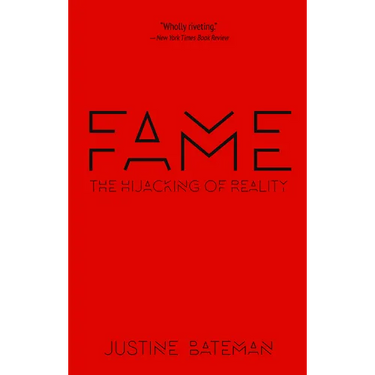 Fame: The Hijacking of Reality