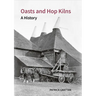 Oasts and Hop Kilns: A History