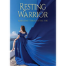 Resting Warrior: Marching Through the Fire