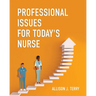 Professional Issues for Today's Nurse