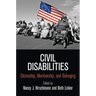 Civil Disabilities: Citizenship, Membership, and Belonging