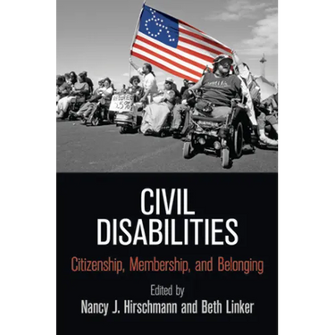 Civil Disabilities: Citizenship, Membership, and Belonging