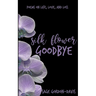Silk Flower Goodbye