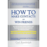 How To Make Contacts and Win Friends