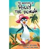 The Adventures Of Polly The Penguin