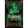 A Winter Proposal: An Enemies to Lovers Romance
