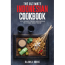 The Ultimate Indonesian Cookbook: 111 Dishes From Indonesia To Cook Right Now