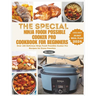 The Special Ninja Foodi Possible Cooker Pro Cookbook for Beginners: Over 100 Delicious Ninja Foodi Possible Cooker Pro Recipes for Every Function
