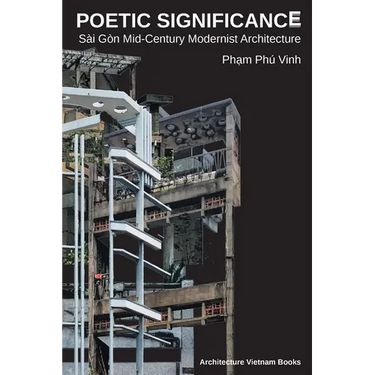 Poetic Significance: Sài Gòn Mid-Century Modernist Architecture