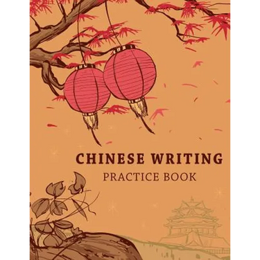 Chinese Writing Practice Book: Learning Chinese Language Writing Notebook X-Style Writing Skill Workbook Study Teach Education 120 Pages Size 8.5x11 I