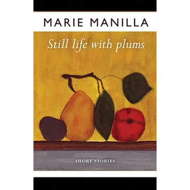 Still Life with Plums: Short Stories
