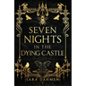 Seven Nights in the Dying Castle