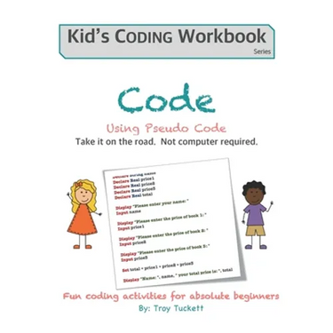 Code Using Pseudo Code: Fun coding activities for absolute beginners