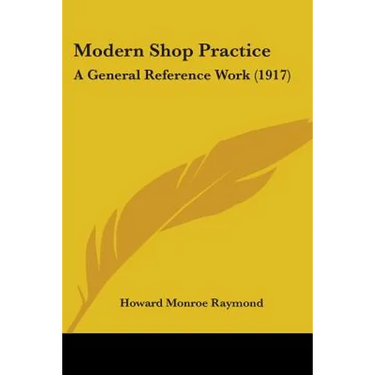 Modern Shop Practice: A General Reference Work (1917)
