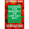 Meniere Man In The Kitchen. COOKING FOR MENIERE'S THE LOW SALT WAY. ITALIAN.