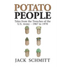 Potato People: Tales from the Trenches of the U.S. Army-1967 to 1970