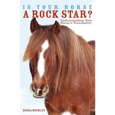 Is Your Horse a Rock Star?: Understanding Your Horse's Personality