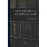 CAPTAIN's BRIDE, GENERAL's LADY