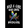 Just A Girl Who Loves Budgies: Animal Nature Collection