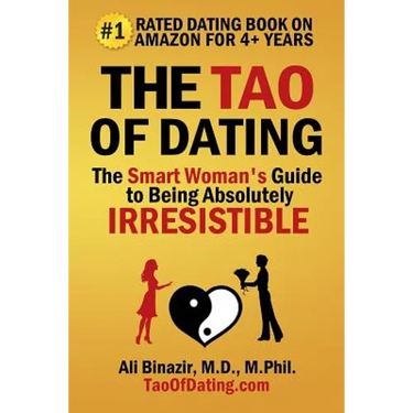 The Tao of Dating: The Smart Woman's Guide to Being Absolutely Irresistible