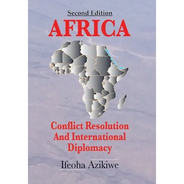 Africa: Conflict Resolution and International Diplomacy (Second Edition)