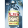 Vaccinated: From Cowpox to Mrna, the Remarkable Story of Vaccines