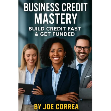 Business Credit Mastery: Build Credit Fast & Get Funded