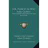 Mr. Punch In Wig And Gown: The Lighter Side Of Bench And Bar (1910)