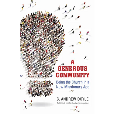 A Generous Community: Being the Church in a New Missionary Age