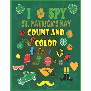 I Spy St. Patrick's Day Count and Color: Counting, Shape and Color Games for Kids, Toddlers and Preschoolers - Saint Patrick's Day Activity Interactiv