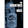The Adventures of the MOSS