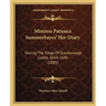 Mistress Patience Summerhayes' Her Diary: During The Siege Of Scarborough Castle, 1644-1645 (1885)