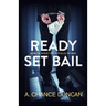 Ready Set Bail: How To Avoid The Pitfalls Of Bail