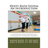 The Duffy-Rath System An Introduction: A Prevention-based Approach for Activity-related Musculoskeletal Disorders & Disability - Clinician's Edition