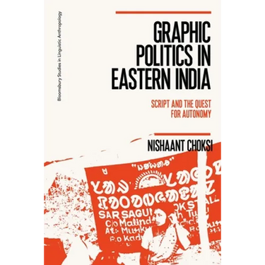 Graphic Politics in Eastern India: Script and the Quest for Autonomy