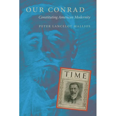 Our Conrad: Constituting American Modernity