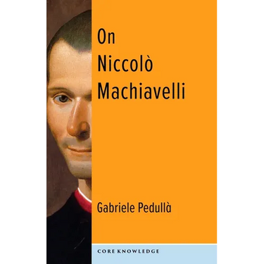 On Niccolò Machiavelli: The Bonds of Politics