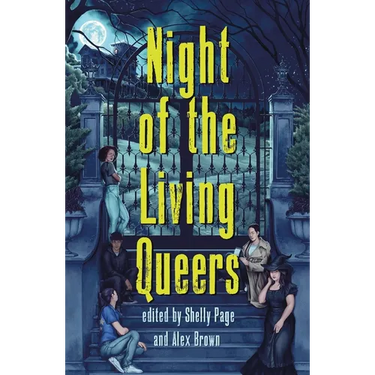 Night of the Living Queers: 13 Tales of Terror & Delight