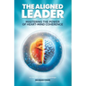 The Aligned Leader: Mastering the Power of Heart-Mind Coherence