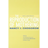 The Reproduction of Mothering: Psychoanalysis and the Sociology of Gender, Updated Edition