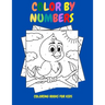 Color By Numbers: Coloring Books for Kids
