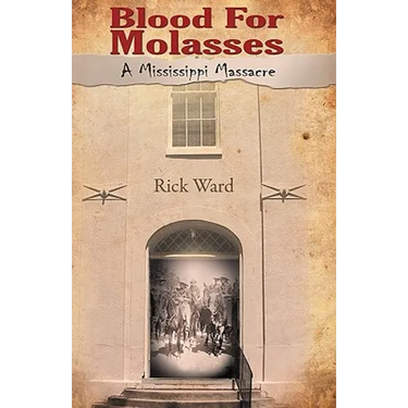 Blood for Molasses: A Mississippi Massacre