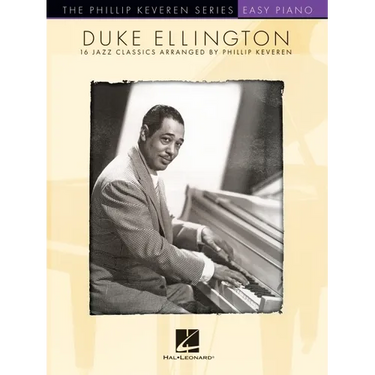 Duke Ellington: 16 Jazz Classics Arranged for Easy Piano by Phillip Keveren - The Phillip Keveren Series