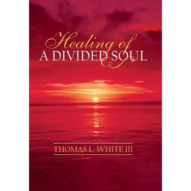 Healing of a Divided Soul